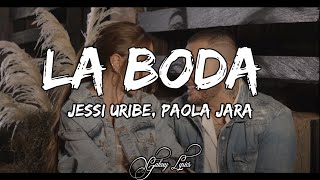 Jessi Uribe Paola Jara  La Boda LetrasLyrics 🎵 [upl. by Fritze779]