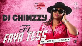 DJ CHIMZZY  FAYA TESS AU TEMPS DES CLASSIQUES ALBUM RHUMBA MIX [upl. by Yecats685]