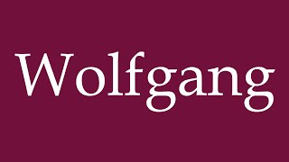 How to Pronounce Wolfgang Correctly in German [upl. by Magnien]