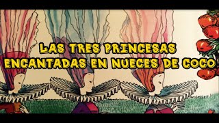 LAS TRES PRINCESAS ENCANTADAS EN NUECES DE COCO [upl. by Blackington]