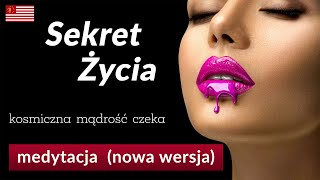 Medytacja relaksacyjna quotSekret Życiaquot Uruchom marzenia zbierz siły wyzdrowiej i bądź szczęśliwy [upl. by Ariamo490]