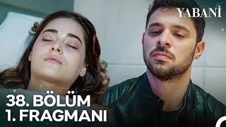 Yabani 38Bölümden 21 eylül 2024 Yabani nowtv [upl. by Revorg283]