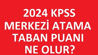 2024 KPSS MERKEZİ ATAMA TABAN PUANLARI NE OLUR KAÇ MEMUR ALINACAK NE ZAMAN kpss2024 [upl. by Narcissus]