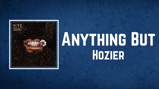 Hozier  Anything But Lyrics [upl. by Aissej]