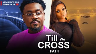 TILL WE CROSS PATH  TOOSWEET ANNAN NAZO EKEZIE latest nollywood movie 2024 [upl. by Gile]