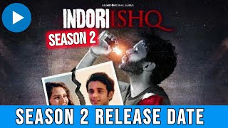 Indori Ishq Season 2 Release date  Indori Ishq Season 2 Trailer  Indori Ishq Season 2 Update [upl. by Mansoor]