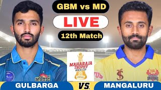 Maharaja T20 League Live Gulbarga Mystics vs Mangalore Dragons  GBM vs MD Live 12th T20 Match 2024 [upl. by Delle]