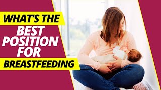 What Is the Best Position for A Baby to Be Breastfed [upl. by Yelyac]