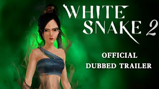 White Snake 2  Official Dubbed Trailer [upl. by Ltney]