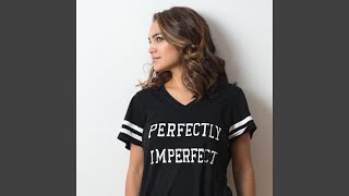 Perfectly Imperfect [upl. by Alicec]