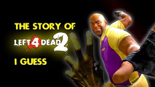 the entire story of left 4 dead 2 i guess [upl. by Baptista]