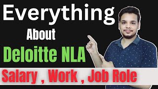 Everything About Deloitte NLA 2024  What is Deloitte NLA Hiring  Job Role  Salary  Work [upl. by Trixi]