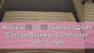 Review 【SG】Summer Quilt Cotton Blanket Comforter Soft Single Queen King Size Quilts Breathable Blan [upl. by Giovanna770]