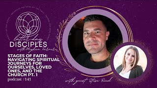 Stages of Faith Navigating Spiritual Journeys for Ourselves amp Others Part 1 w Steve Reed [upl. by Aba]