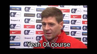 quotYeah Of Coursequot  Steven Gerrard [upl. by Glasgo]