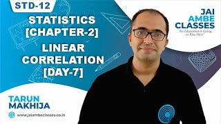 STD12 STATISTICS CHAPTER2 LINEAR CORRELATION DAY7  By Tarun Makhija Jai Ambe Classes [upl. by Enerak427]