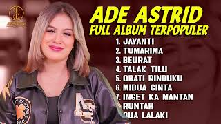 ADE ASTRID X GERENGSENG TEAM FULL ALBUM TERPOPULER  JAYANTI  TUMARIMA  BEURAT [upl. by Benco304]