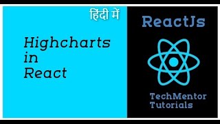 Highcharts in React js  React Highcharts Tutorial in Hindi Reactjs Tutorial in Hindi 98 [upl. by Swartz566]