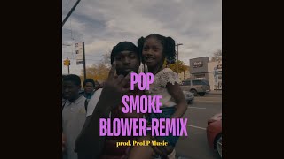 Blower  Pop Smoke Remix Prod ProLP Music Pop Smoke Hit [upl. by Akcirehs565]