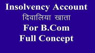 Insolvency Account Bcom Financial Accounting Lecture1 [upl. by Upali]