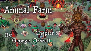 quotAnimal Farmquot Chapter 9  By George Orwell  Narrated by Dagoth Ur [upl. by Aniez]