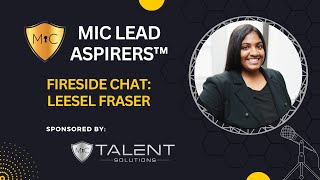 MiC LEAD Aspirers™ Fireside Chat Leesel Fraser [upl. by Ainehs]