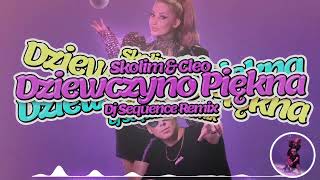 SKOLIM amp CLEO  Dziewczyno Piękna Dj Sequence REMIX [upl. by Elfie]