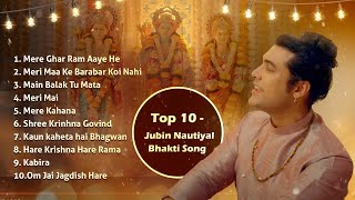 Top 10 Jubin Nautiyal Bhakti Songs  Mere Ghar Ram Aaye Hai [upl. by Alamak]