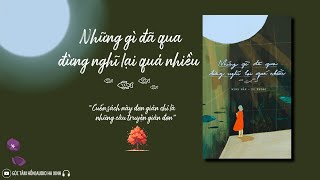 NHỮNG GÌ ĐÃ QUA ĐỪNG NGHĨ LẠI QUÁ NHIỀU GÓC TÂM HỒN AUDIO HA XINH [upl. by Asinla]