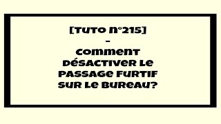 Tuto n°215  Comment désactiver le passage furtif de la souris sur le Bureau  Les Conseils dIsa [upl. by Urd]