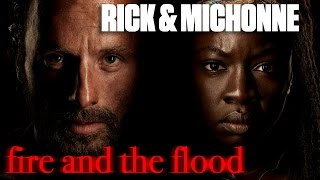 Rick amp Michonne Richonne  Fire and the Flood [upl. by Stone]