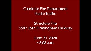 62024  Charlotte Fire  Josh Birmingham Parkway  Radio Traffic [upl. by Persian]