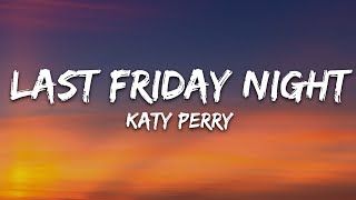 Katy Perry  Last Friday Night TGIF Lyrics [upl. by Curson]