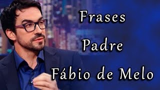 Frases do Padre Fabio de Melo [upl. by Adnalra]