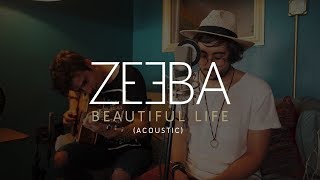 Zeeba  Beautiful Life Acoustic [upl. by Artemisa]