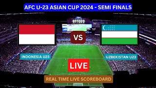 Indonesia U23 Vs Uzbekistan U23 LIVE Score UPDATE Today Football 2024 AFC U23 Asian Cup Semi Finals [upl. by Eenyaj]