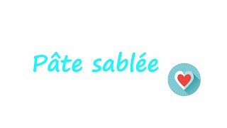 Pâte sablée inratable facile et rapide à faire [upl. by Ahsiem]