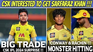 CSK To Trade 😱 Sarfaraz Khan Coming IPL 2024  Rachin Ravindra amp Devon Conway Monster Batting [upl. by Merriman]