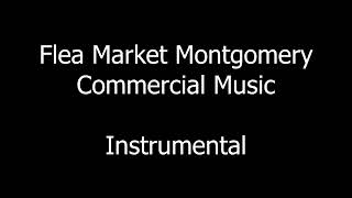 Flea Market Montgomery Commercial Music Instrumental 2 Versions [upl. by Yolane]