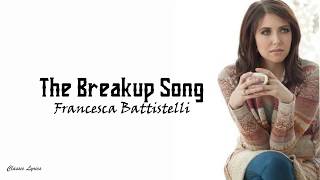 Francesca Battistelli  The Breakup Song  Lyrics [upl. by Ahsennek]