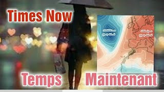 Times Now Le Temps Maintenant الطقس الآن Météo en ce moment El tiempo ahora [upl. by Abbot215]