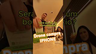 DRONE COMPRA IPHONE Fez bom negócio 🍎📱 iphone [upl. by Simah]