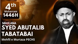 🔴Live Majlis 4 Muharram  Maulana Abu Talib Tabatabai  Mehfil e Murtaza PECHS [upl. by Ahsiuqel197]