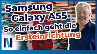 Samsung Galaxy A55 5G Hier erfährst Du alles über die Ersteinrichtung [upl. by Scales]