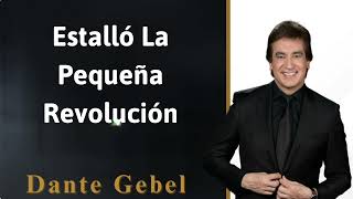 Estalló la Pequeña Revolución  Dante Gebel 2024 HOT [upl. by Nyllij]