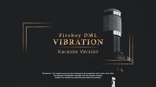 Fireboy DML Vibration Karaoke [upl. by Syverson675]