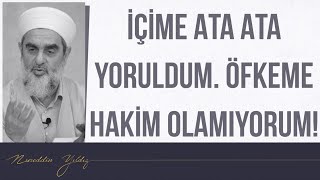 İÇİME ATA ATA YORULDUM ÖFKEME HAKİM OLAMIYORUM  Nureddin Yıldız [upl. by Rifkin]