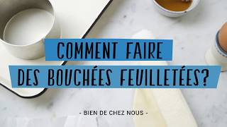 Comment faire des bouchées feuilletées [upl. by Yesdnyl]