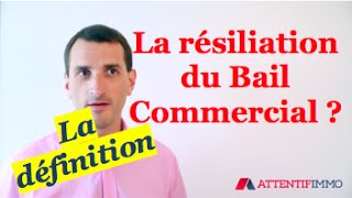 Définition Résiliation du Bail Commercial [upl. by Ketty62]