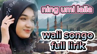 NING UMI LAILA  WALI SONGO full lirik NingUmiLaila [upl. by Arocal]